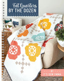 Fat Quarters By The Dozen Book